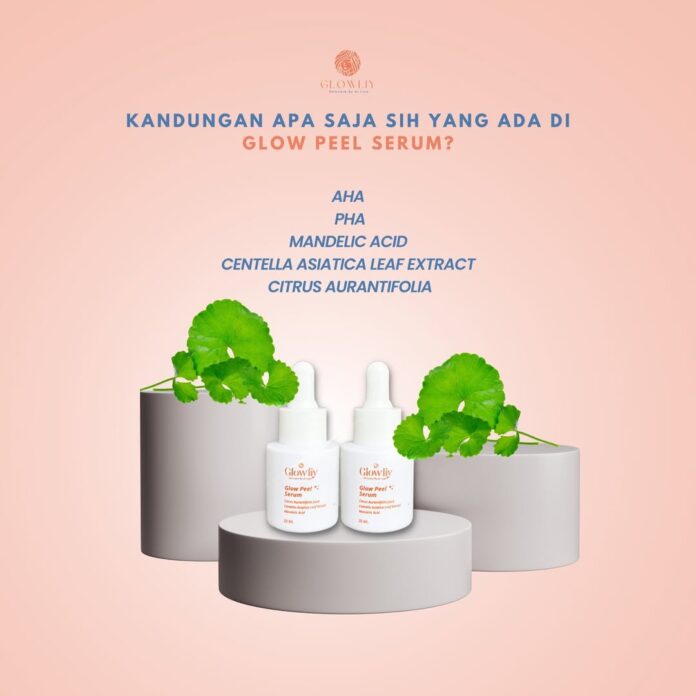 Kandungan Apa Saja Sih Yang ada di Glow Peel Serum ?